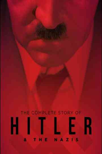 The Complete Story of Hitler and the Nazis Poster