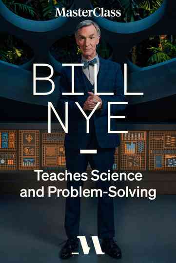 Masterclass: Bill Nye Teaches Science and Problem-Solving Poster
