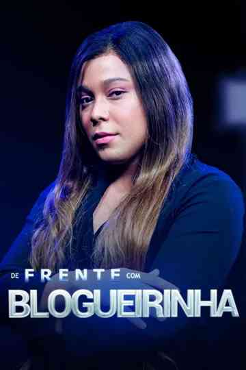 De Frente com Blogueirinha Poster