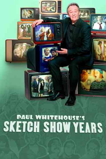 Paul Whitehouse's Sketch Show Years Poster