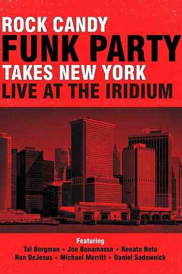 Rock Candy Funk Party Takes New York: Live at the Iridium Poster