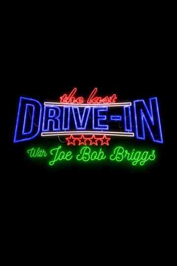 The Last Drive-In with Joe Bob Briggs - Summer Sleepover poster