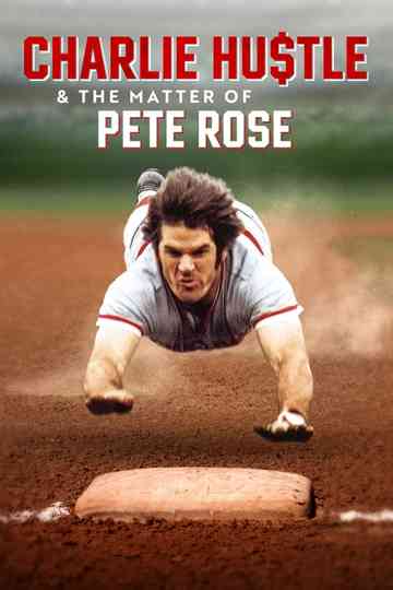 Charlie Hustle & the Matter of Pete Rose Poster