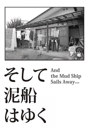 And the Mud Ship Sails Away Poster