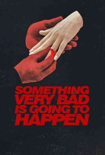 Something Very Bad Is Going to Happen Poster