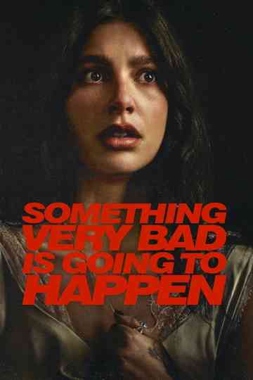 Something Very Bad Is Going to Happen Poster