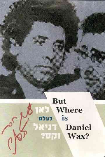 But Where Is Daniel Wax? Poster