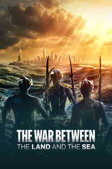 The War Between the Land and the Sea Poster