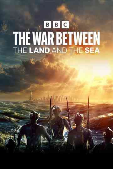 The War Between the Land and the Sea Poster