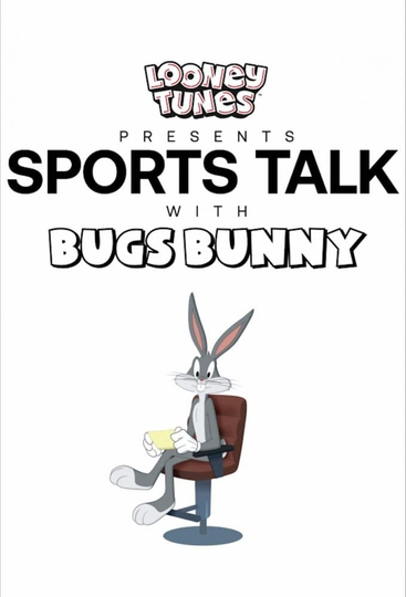 Looney Tunes Presents: Sports Talk With Bugs Bunny Poster