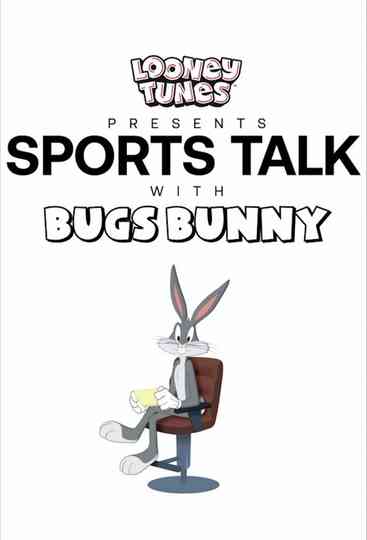 Looney Tunes Presents: Sports Talk With Bugs Bunny Poster