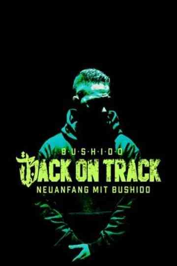 Back on Track - Neuanfang mit Bushido Poster
