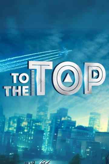 To The Top Poster