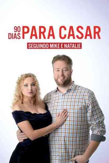 90 Dias para Casar: Seguindo Mike e Natalie Poster
