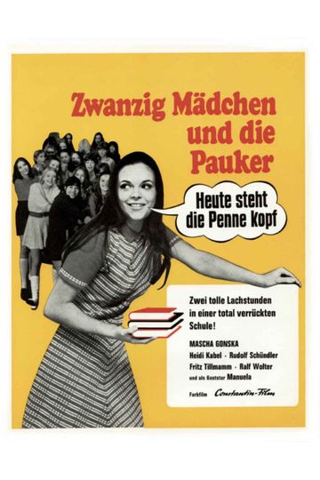 Zwanzig Mädchen und die Pauker Heute steht die Penne kopf