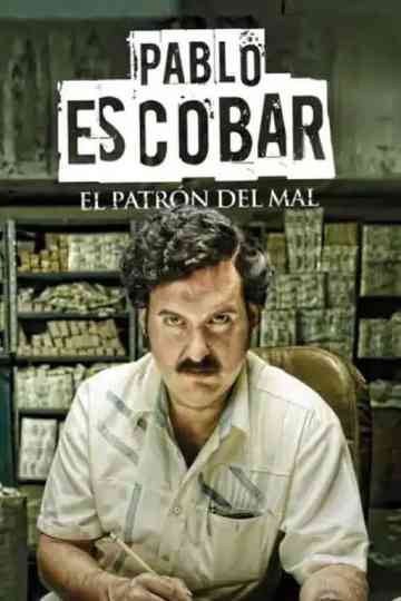 Pablo Escobar: El Patron del Mal (Netflix) Poster