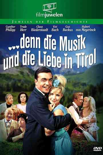 … denn die Musik und die Liebe in Tirol Poster