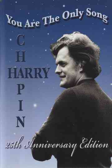 Harry Chapin: You Are the Only Song poster