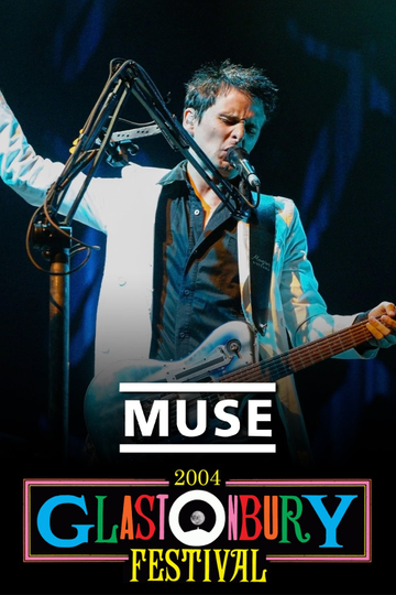 Muse Live at Glastonbury 2004