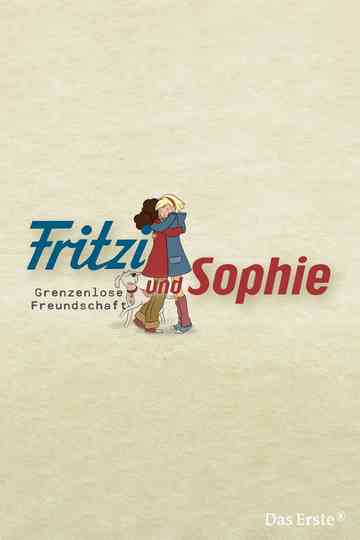 Fritzi und Sophie - Grenzenlose Freundschaft Poster