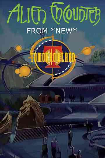 Alien Encounters from New Tomorrowland Poster