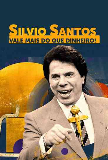 Silvio Santos: Vale Mais do que Dinheiro! poster