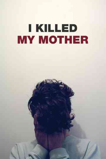 I Killed My Mother poster
