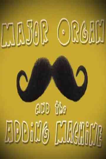 Major Organ and the Adding Machine Poster