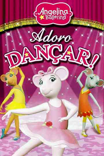 Angelina Ballerina Love to Dance Poster