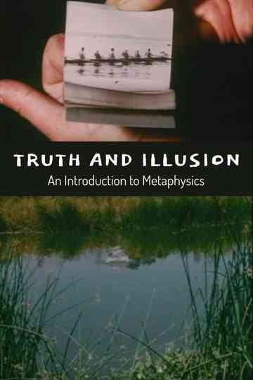 Truth and Illusion: An Introduction to Metaphysics Poster