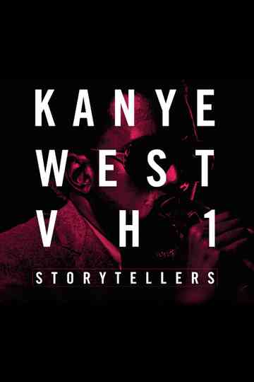 Kanye West: VH1 Storytellers Poster