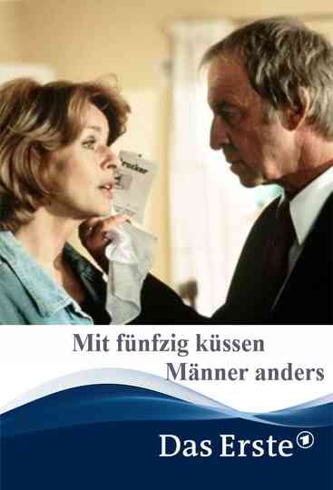 At Fifty, Men Kiss Differently Poster