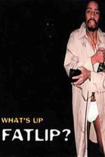 What's Up, Fatlip? Poster