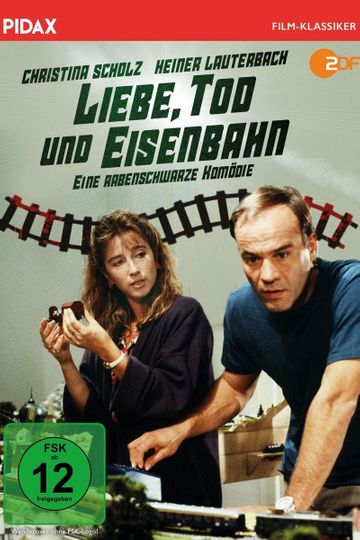 Liebe Tod und Eisenbahn