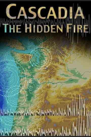 Cascadia: The Hidden Fire Poster