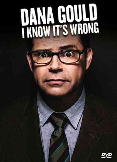 Dana Gould I Know Its Wrong Poster
