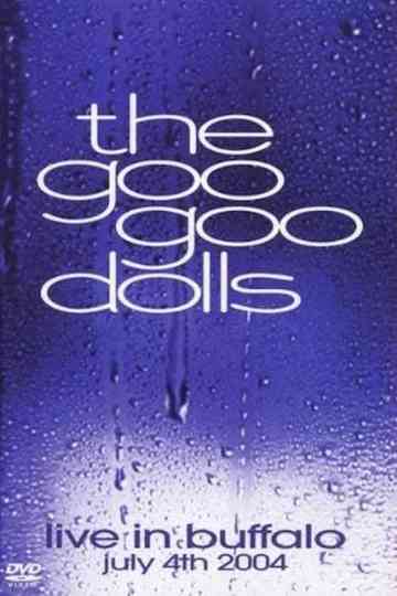 Goo Goo Dolls Live in Buffalo July 4, 2004 Poster