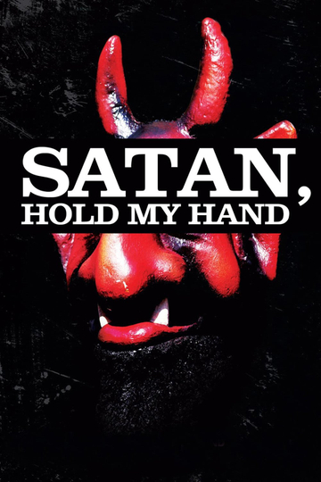 Satan Hold My Hand