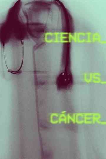 Ciencia vs. Cáncer Poster