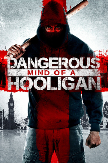 Dangerous Mind of a Hooligan Poster