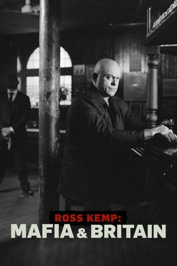 Ross Kemp: Mafia & Britain