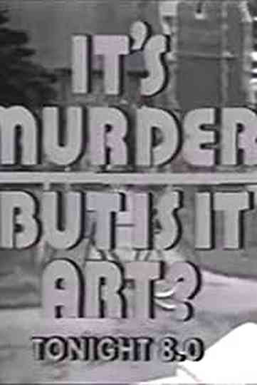 It's Murder. But Is It Art? Poster