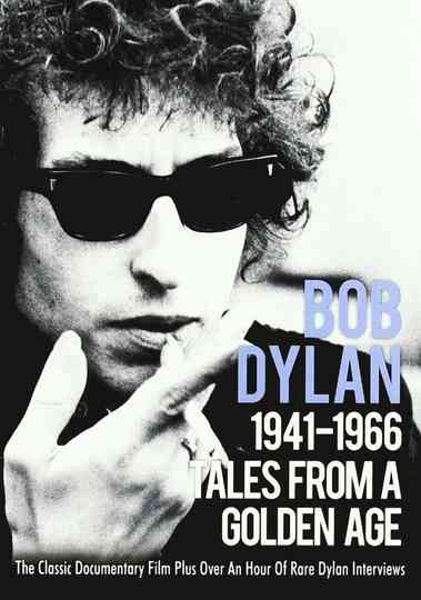 Tales From a Golden Age: Bob Dylan 1941-1966 Poster