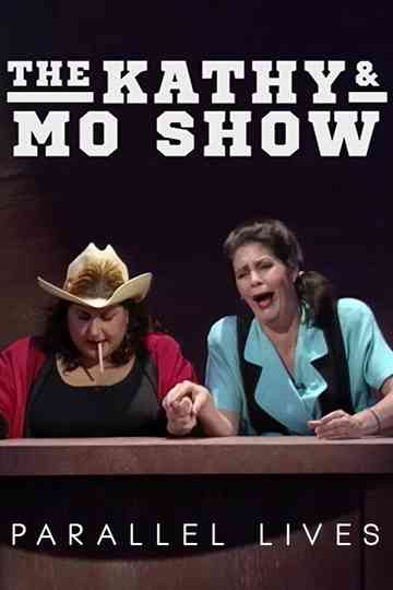 The Kathy & Mo Show: Parallel Lives Poster
