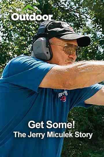 Get Some! The Jerry Miculek Story Poster