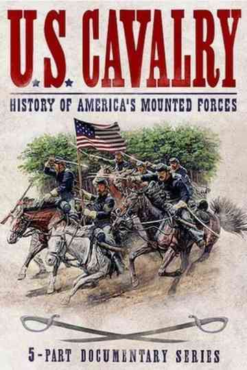 U.S. Cavalry - History of America's Mounted Forces Poster