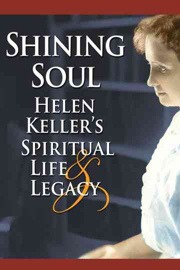 Shining Soul Helen Kellers Spiritual Life and Legacy Poster
