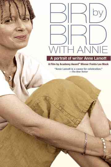 Bird by Bird with Annie A Film Portrait of Writer Anne Lamott Poster