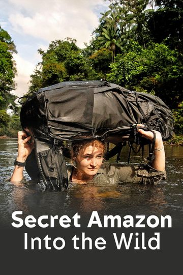 Secret Amazon: Into the Wild