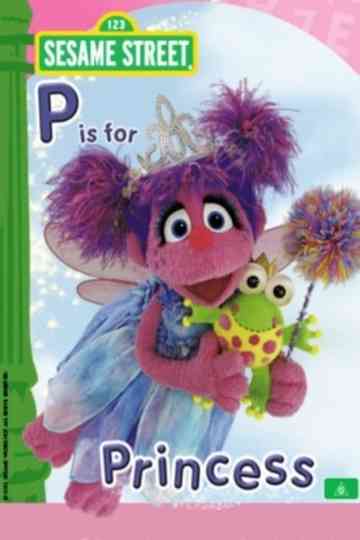 Sesame Street P is for Princess poster